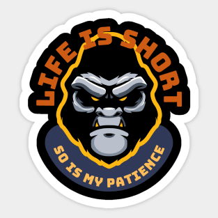 Life Is Short So Is My Patience Sticker